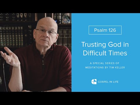 Don't Waste Your Sorrows - Psalm 126 Meditation by Tim Keller