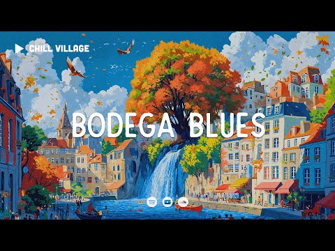 Bodega Blues - Chill Village