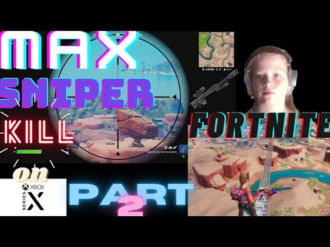 Maximum Sniper Shot (Pt 2) - Fortnite Battle Royale Chapter 3 Season 1 on Xbox Series X