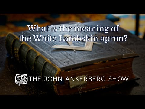 Ankerberg Classic: What is the meaning of the White Lambskin apron?