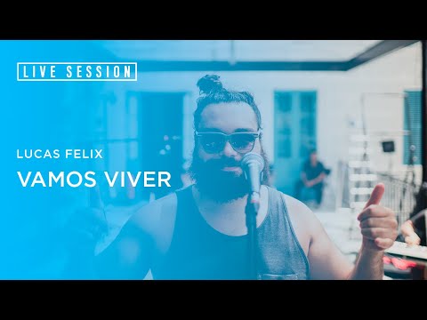 #04 - Lucas Felix - Vamos Viver (Live Session)