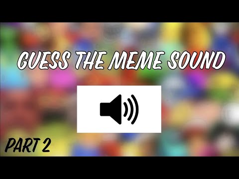 Guess the Meme Sound Effect (Part 2)