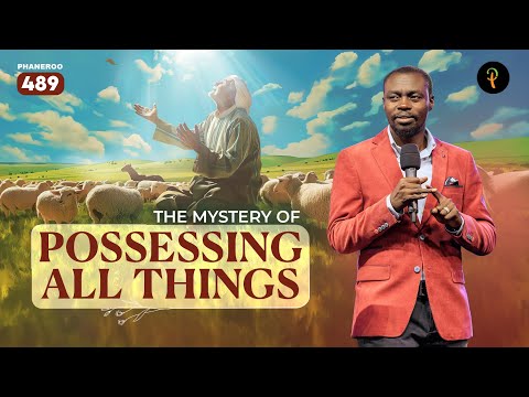 The Mystery Of Possessing All Things | Phaneroo Service 489 | Apostle Grace Lubega