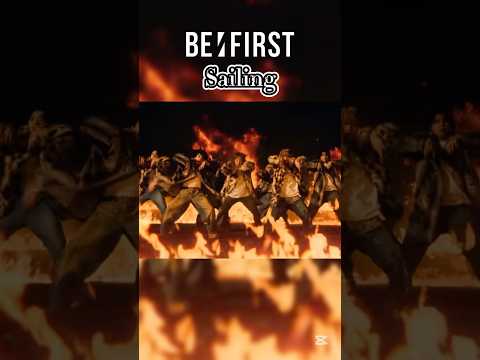 本物の炎を使ったダンスシーンがかっこいい🔥 #BF_Sailing #BEFIRST Sailing -Music Video-