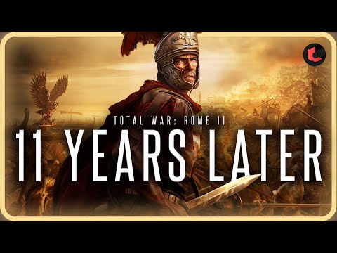 Total War: Rome II - 11 Years Later