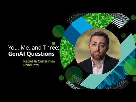 You, Me, and Three | Exploring GenAI in Retail & Consumer Products