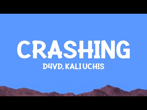 d4vd, Kali Uchis - Crashing (Lyrics)