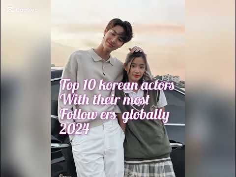 Top 10 korean actors with their most following globally 2024 #trending #kpop #shortsfeed #shorts