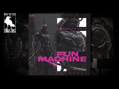 Moderate Hate - Fun Machine [Black Monsta Records]