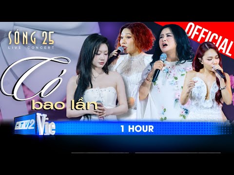 Có Bao Lần x Sau Lời Từ Khước - [1 HOUR] - Thanh Lam, Hà Trần, Orange, Vũ Thảo My | SÓNG 25