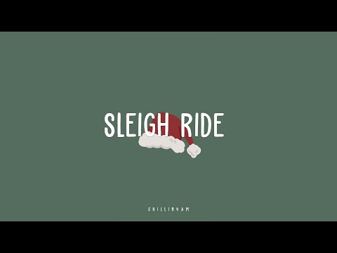 【 Lyrics 】Sleigh Ride ~ Christmas Songs and Carols ~ Chillin 4AM