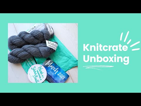 A Belated Knitcrate Unboxing 🙈 March 2021 Crate \\ Plus, How To Cake A Hank Without A Swift!