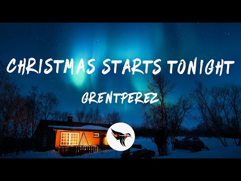 Grentperez - Christmas Starts Tonight (Lyrics)