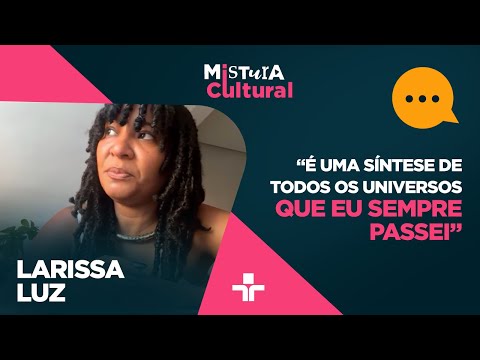 Larissa Luz fala sobre a participação no musical do livro “Torto Arado”