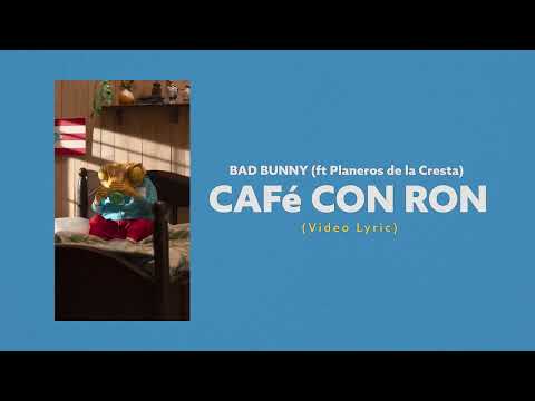 Bad Bunny, Los Pleneros de la Cresta - CAFé CON RON (Video Lyrics)