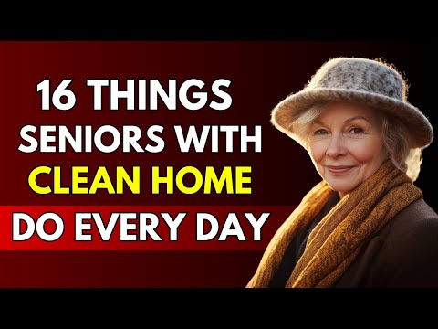 16 Things Seniors With Clean Homes Do Every Day | Life Advice For You