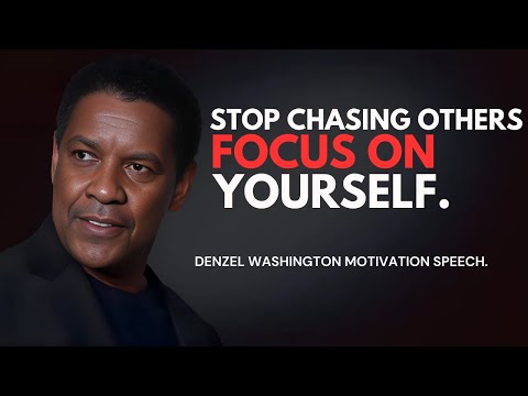 Stop Chasing Others—Focus on Yourself - Denzel Washington Best Motivational Speech. #focusonyourself