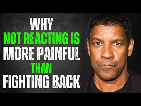 Why Not Reacting Is More Painful Than Fighting Back | Denzel Washington Motivation