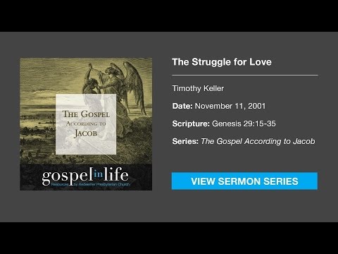 The Struggle for Love – Timothy Keller [Sermon]