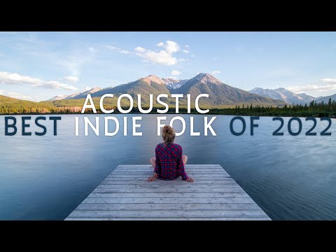 Best Acoustic Indie Folk of 2022