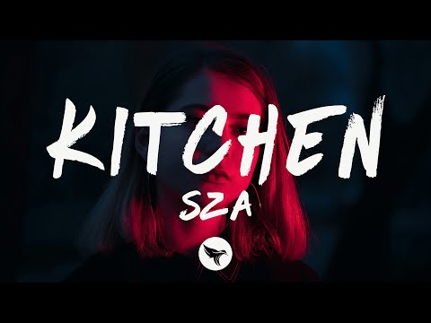 SZA - Kitchen (Lyrics)