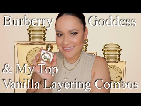 NEW Burberry Goddess Review & My Top Vanilla Layering Combos