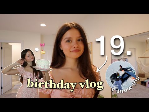 I TURNED 19 | birthday vlog + girls snow trip