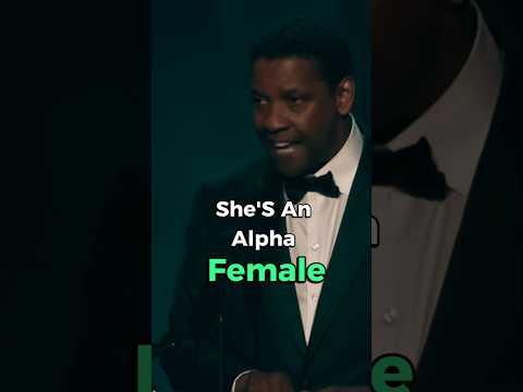 Alpha Female Power – Denzel Washington