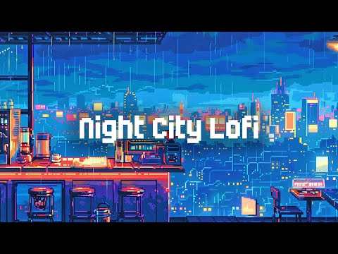 Calm Night Lofi 🌉 Lofi Hip Hop Radio 💛 Chill Lofi Mix to Sleep / Chill / Relax