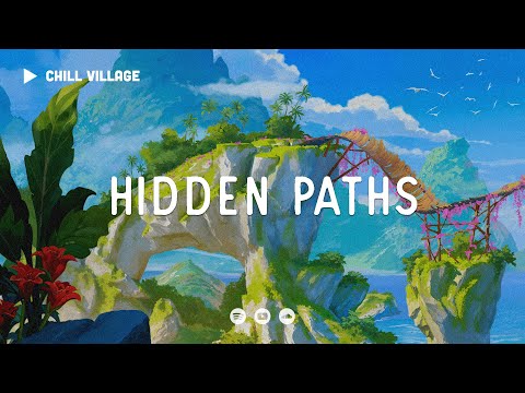 Hidden Paths - Chill Village