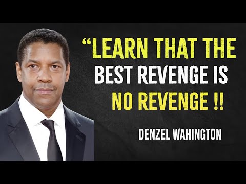 Learn that the best revenge is no revenge | Denzel Washington Motivation