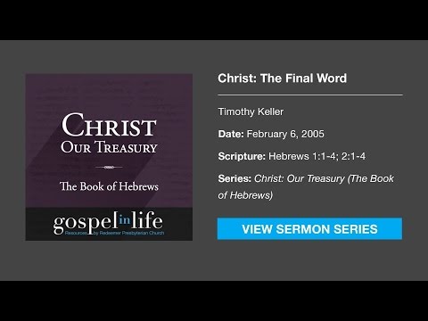 Christ: The Final Word – Timothy Keller [Sermon]