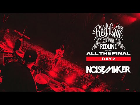 【REDLINE ALL THE FINAL】DAY2  NOISEMAKER  - LAST FOREVER -