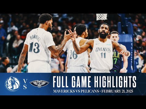 Dallas Mavericks Highlights vs. New Orleans Pelicans | February 21, 2025