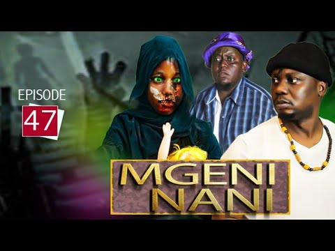 "MGENI NANI" Episode [No 47]