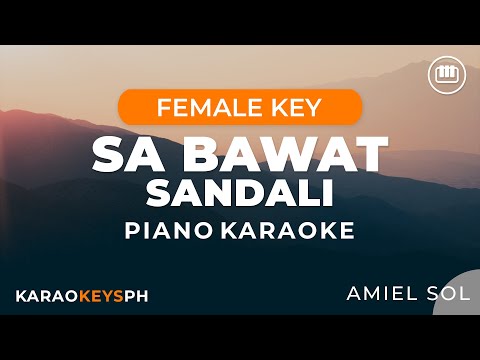 Sa Bawat Sandali - Amiel Sol (Femalel Key - Piano Karaoke)