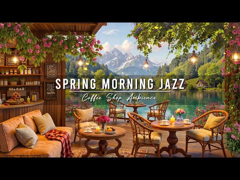 Spring Cafe Ambience & Relaxing Morning Jazz Music 🌸 Smooth Jazz Background Music for Good Mood