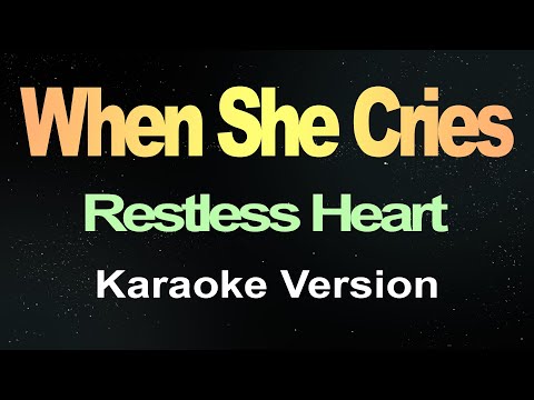 When She Cries - Restless Heart (Karaoke Version)