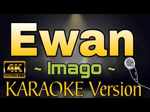 EWAN by Imago (HD OPM KARAOKE Version)