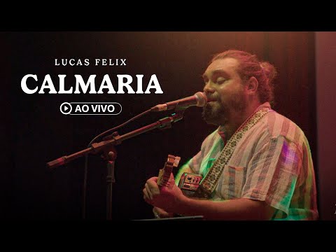 Lucas Felix - Calmaria (Ao Vivo)