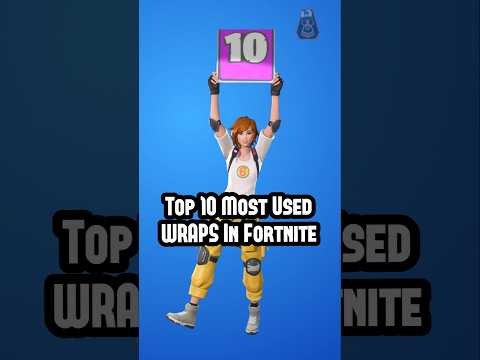 Top 10 Most Used WRAPS In Fortnite