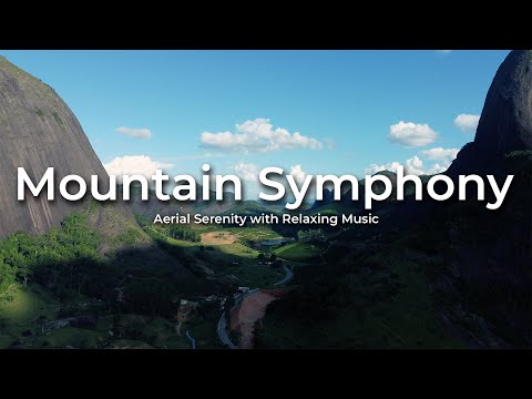 Mountain Symphony: Aerial Serenity with Relaxing Music