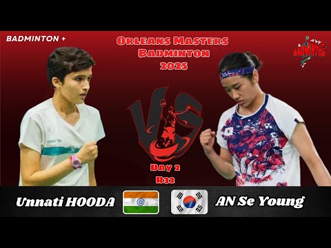 AN Se Young (KOR) vs Unnati HOODA (IND) | Orleans Masters Badminton 2025