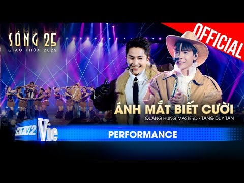 Ánh Mắt Biết Cười - Quang Hùng MasterD ft. Tăng Duy Tân | SÓNG 25 [Performance]