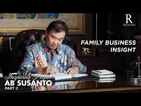 DR. AB SUSANTO : FAMILY BUSINESS INSIGHT FROM “THE GURU” IN FAMILY BUSINESS  (Part.2)