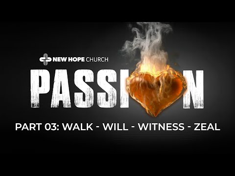 "Passion" 03: Walk - Will - Witness - Zeal / Ps Nick Panico | SUN 08-11-24 ::: Full Service