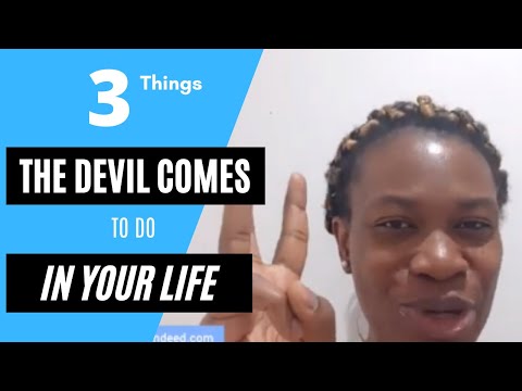 3 THINGS THE DEVIL COMES TO DO IN YOUR LIFE || WATCH & PRAY!!