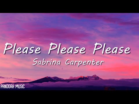 Sabrina Carpenter - Please Please Please (Lyrics)