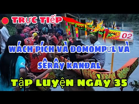 trực tiếp đomompưl và wách pích và sê rây kanđan tập luyện ngày thứ 35