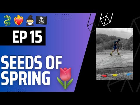 New Chapter; Old Triggers; Final Test; The Marathon Continues - SEEDS OF SPRING Episode 15